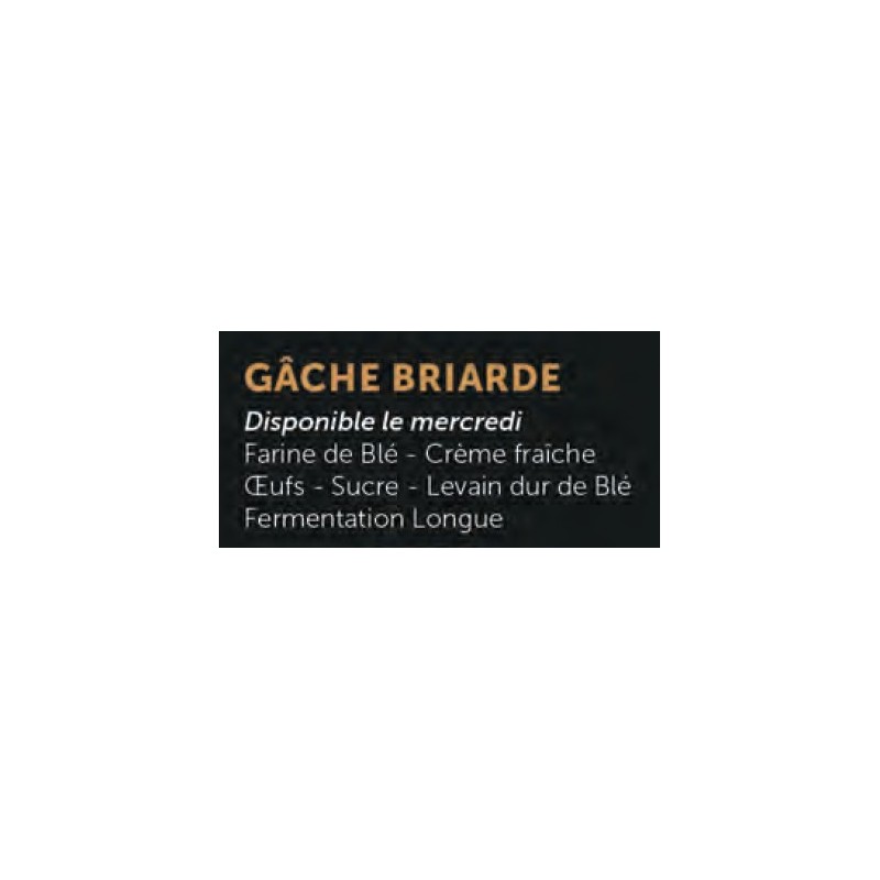Gâche Briarde (APDC) 500g /pièce